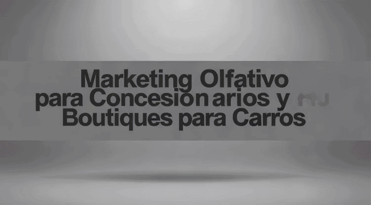 marketing olfativo para concesionarios